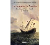 La conquista de América: España y el Nuevo Mundo (1492-1580) (Historia. Serie menor)