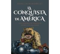 LA CONQUISTA DE AMÉRICA; UNA HISTORIA DE VIOLENCIA ENTRE CIVILIZACIONES (El tiempo habitado)