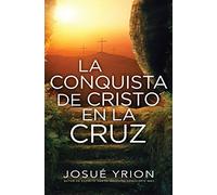 La conquista de Cristo en la cruz/ Christ's Conquest At the Cross