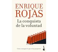 La conquista de la voluntad: Cómo conseguir lo que te has propuesto (Biblioteca Enrique Rojas)