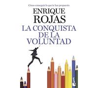 La conquista de la voluntad: Cómo conseguir lo que te has propuesto (Prácticos siglo XXI)