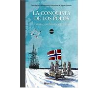 La conquista de los polos: Nansen, Amundsen y el Fram (Ilustrados)