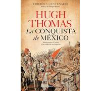 La Conquista de México: Moctezuma, Cortés Y La Caída de Un Imperio / Conquest: Moctezuma, Cortés y la caída de un imperio / Cortes, Montezuma, and the Fall of Old Mexico