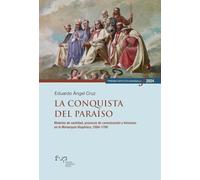 La conquista del paraíso. Modelos de santidad, procesos de canonización y limosnas en la Monarquía Hispánica, 1500-1700 (Premio Istituto Sangalli per la storia religiosa)