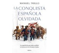 La Conquista Española Olvidada