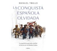 La Conquista Española Olvidada