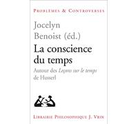 La conscience du temps: Autour des Leçons sur le temps de Husserl (Problemes et Controverses)