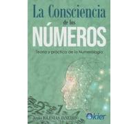 La Consciencia de los Números: Teoría y práctica de la Numerología (SIN COLECCION)