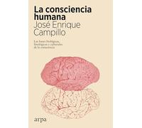La consciencia humana: Las bases biológicas, fisiológicas y culturales de la consciencia