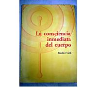 LA CONSCIENCIA INMEDIATA DEL CUERPO: UN ENFOQUE SOMATICO Y DEL DESARROLLO