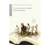 La conservación cultural de la naturaleza