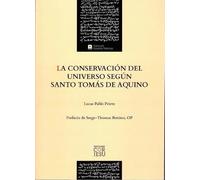 LA CONSERVACIÓN DEL UNIVERSO SEGÚN SANTO TOMÁS DE AQUINO: 13 (ESTUDIOS TOMISTAS)