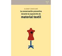 La conservación preventiva durante la exposición de material textil (Conservación y Restauración del Patrimonio)