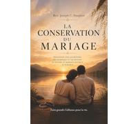 La Conservation Du Mariage: Faire grandir l'alliance pour la vie
