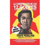 LA CONSPIRACION DE LOS 12 GOLPES: CUARTA EDICION AMPLIADA