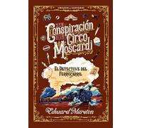 La conspiración del Circo Moscardi: 2 – Crimen y misterio – Alma