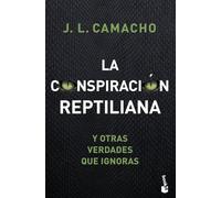 La conspiración reptiliana y otras verdades que ignoras: 5 (Enigmas y Misterios)