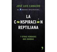 La conspiración reptiliana y otras verdades que ignoras: Y otras verdades que ignoras (Fuera de Colección)