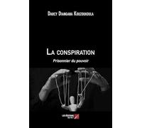 La conspiration: Prisonnier du pouvoir