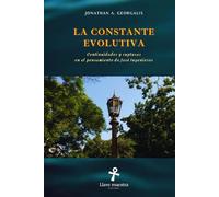 La Constante Evolutiva: Continuidades y rupturas en el pensamiento de José Ingenieros (Edición ampliada y corregida)