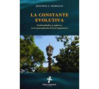 La Constante Evolutiva: Continuidades y rupturas en el pensamiento de José Ingenieros (Edición ampliada y corregida)
