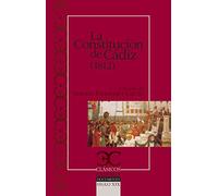 La Constitución de Cádiz (1812) y Discurso preliminar a la Constitución . (CLASICOS CASTALIA. C/C.)