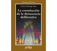 La constitución de la democracia deliberativa (SIN COLECCION)