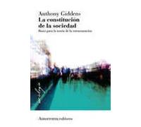 La constitución de la sociedad. | Anthony Giddens