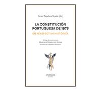 La Constitución portuguesa de 1976 en perspectiva histórica | Javier Tajadura Tejada