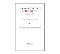 La constitución portuguesa de 1976: y textos complementarios: 3 (Fuentes de Historia constitucional comparada)