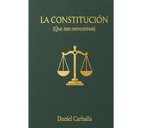 La Constitución: (Que nos merecemos)