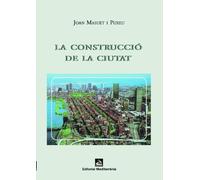 LA CONSTRUCCIÓ DE LA CIUTAT