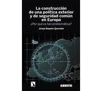 La construcción de una política exterior y de seguridad común en Europa: ¿Por qué es tan problemática?: 405 (Investigación y Debate)
