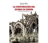 La Construccion Del Estado En España: La Historia Del Siglo Xix