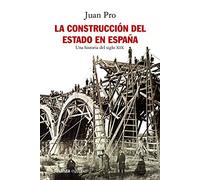 La construcción del Estado en España: Una historia del siglo XIX (Alianza Ensayo)