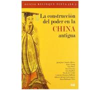 La construcción del poder en la China antigua (Fuera de Colección)