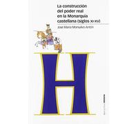 La Construccion Del Poder Real En La Monarquia Castellana (siglos Xi-x