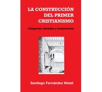 La construcción del primer cristianismo: Categorías mentales y trasferencias