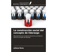 La construcción social del concepto de liderazgo: Representaciones sociales de directores y profesores sobre el concepto de liderazgo