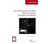 La construction du Moi dans le roman d’Amélie Nothomb