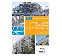 La construction métallique avec les Eurocodes: Interprétation et exemples de calcul