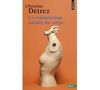 La Construction sociale du corps (Points Essais)