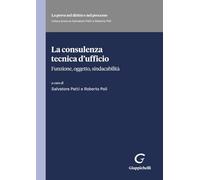 La consulenza tecnica d'ufficio. Funzione, oggetto, sindacabilità (La prova nel diritto e nel processo)