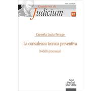 La consulenza tecnica preventiva. Modelli processuali (Quaderni di Judicium)