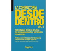 La consultoría desde dentro, Volumen 1.: Aprendizajes desde la práctica del acompañamiento a las familias empresarias (Espacios Profesionales)
