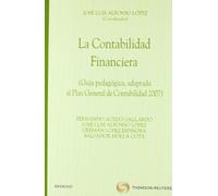 La contabilidad financiera - (Guía pedagógica, adaptada al Plan General de Contabilidad 2007) (Manuales)