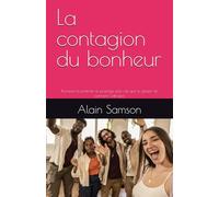 La contagion du bonheur: Pourquoi la positivité se propage plus vite que la grippe (et comment l’attraper
