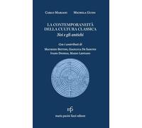 La contemporaneità della cultura classica. Noi e gli antichi