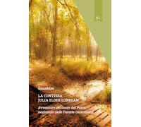 La contessa Julia Elder Lonegan. Avventure nel cuore del Parco nazionale delle Foreste casentinesi (Narrazioni Clandestine)