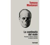 La continuità del male. Perché la destra italiana è ancora fascista (Idee+)